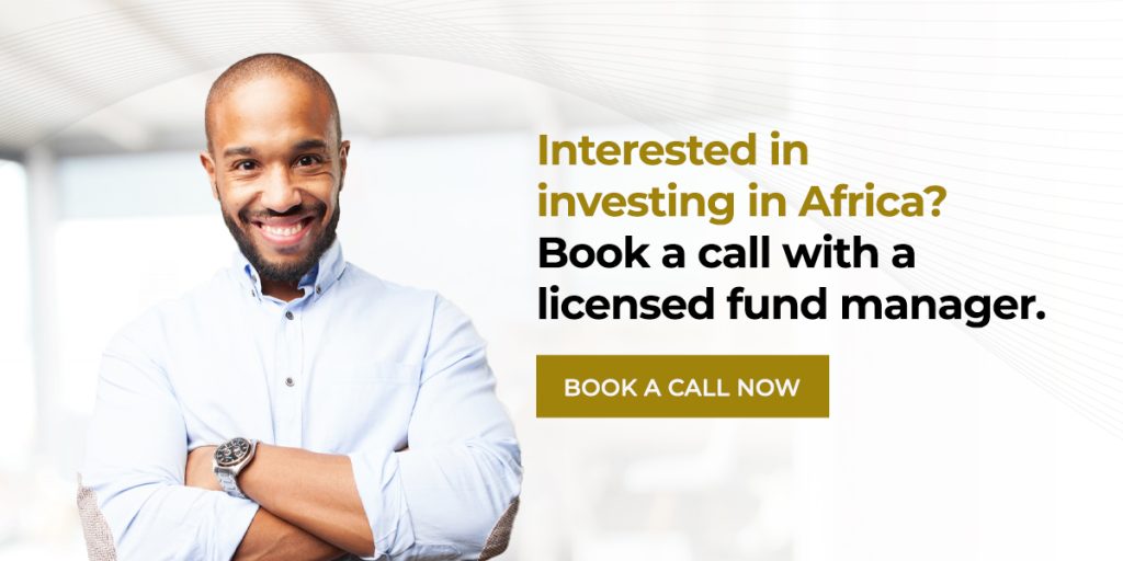 Interested in investing in Africa? Book a call with a licensed fund manager.